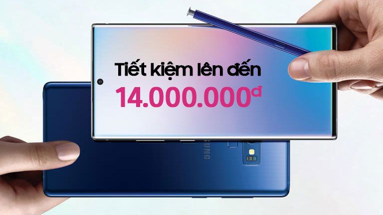 Tiết kiệm đến 14 triệu đồng khi lên đời Galaxy Note 10 và Note 10+